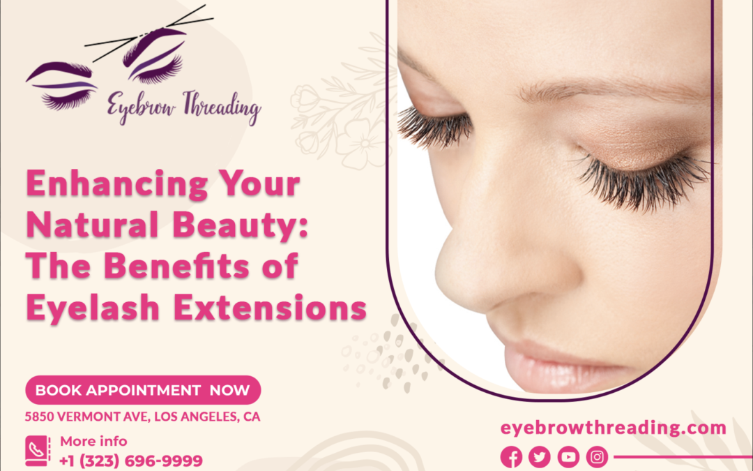Enhancing Your Natural Beauty: The Benefits of Eyelash Extensions